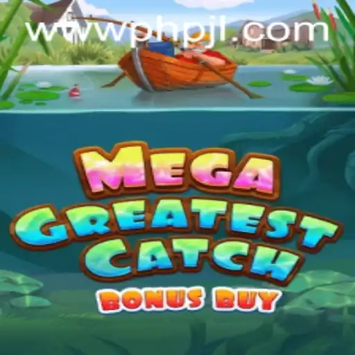 MegaGreatestCatchBonusBuy: Dive into the Ultimate Gaming Experience with PHPJL