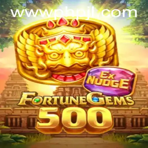 Experience the Excitement of FortuneGems500 and Uncover the Mystery of PHPJL
